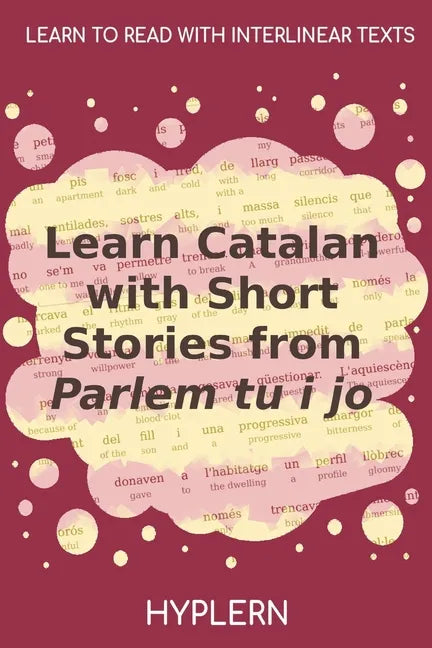 Learn Catalan with Short Stories from Parlem tu i jo: Interlinear Catalan to English - Paperback