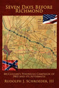 Seven Days Before Richmond: McClellan's Peninsula Campaign of 1862 and its Aftermath - Paperback