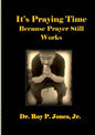 It's Praying Time Because Prayer Still Works By - Paperback