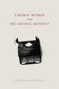 Faraway Women and the "Atlantic Monthly" - Paperback