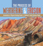 The Process of Weathering & Erosion Introduction to Physical Geology Grade 3 Children's Earth Sciences Books - Hardcover