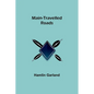 Main-Travelled Roads - Paperback