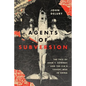 Agents of Subversion: The Fate of John T. Downey and the Cia's Covert War in China - Hardcover