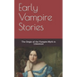 Early Vampire Stories: The Origin of the Vampire Myth in Literature - Paperback