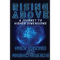 RISING ABOVE A Journey To Higher Dimensions - Paperback
