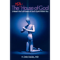 The Real House of God: Unleash the Full Power of God's Spirit Within You - Paperback