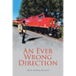 An Ever Wrong Direction - Paperback