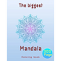 The biggest mandala coloring book: Unique relaxing mandala designs adults and teens coloring book hours of pure fun . - Paperback