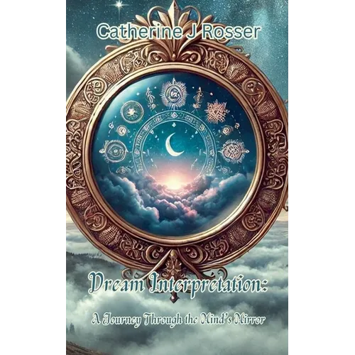 Dream Interpretation: A Journey Through the Mind's Mirror - Paperback