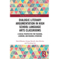 Dialogic Literary Argumentation in High School Language Arts Classrooms: A Social Perspective for Teaching, Learning, and Reading Literature - Paperback