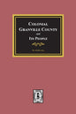 Colonial Granville County, North Carolina and its People. - Paperback