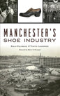 Manchester's Shoe Industry - Hardcover