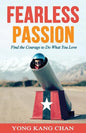 Fearless Passion: Find the Courage to Do What You Love - Paperback