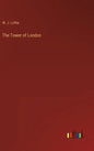 The Tower of London - Hardcover