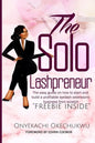 The Solo Lashpreneur: The easy guide on how to start and build a profitable eyelash extensions business from scratch - Paperback
