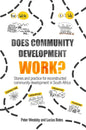 Does Community Development Work?: Stories and Practice for Reconstructed Community Development in South Africa - Paperback