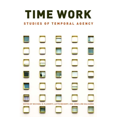 Time Work: Studies of Temporal Agency - Paperback