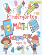 Kindergarten Math Workbook: For Kids Ages 3+, Beginner Math Preschool Learning Book with Number Tracing and Matching Activities, Basic Mathematica - Paperback