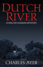 Dutch River: A Walter Hudson Mystery - Paperback