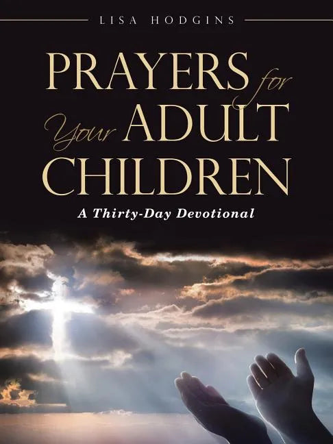 Prayers for Your Adult Children: A Thirty-Day Devotional - Paperback