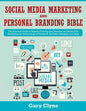 Social Media Marketing and Personal Branding Bible: The Practical Guide to Rapidly Growing your Business and Brand with Marketing and Advertising on F - Paperback