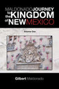 Maldonado Journey to the Kingdom of New Mexico: Volume One - Paperback