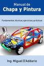 Manual de Chapa y Pintura: Fundamentos, técnicas, ejercicios y prácticas - Paperback
