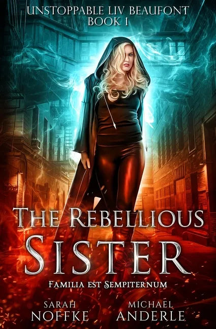 The Rebellious Sister: Unstoppable Liv Beaufont Book 1 - Paperback
