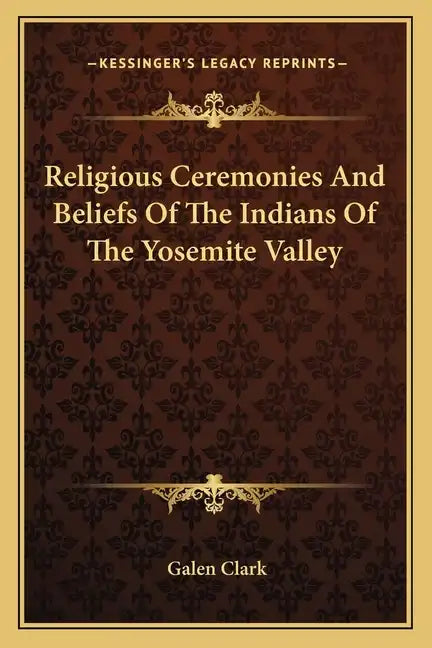 Religious Ceremonies and Beliefs of the Indians of the Yosemite Valley - Paperback