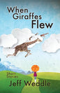 When Giraffes Flew - Paperback