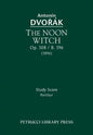 The Noon Witch, Op.108 / B.196: Study score - Paperback