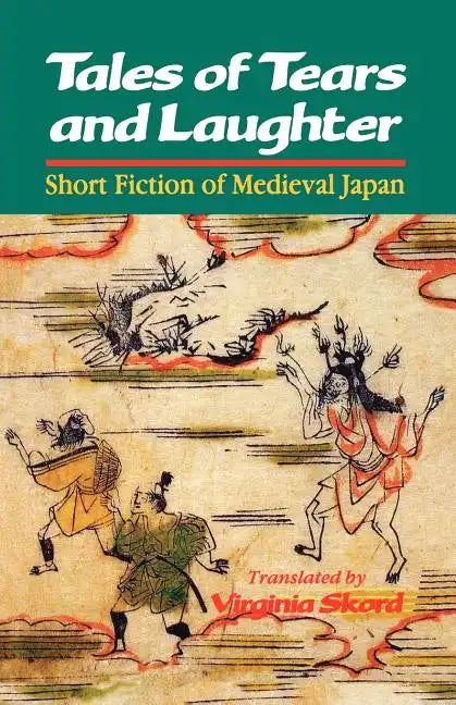 Tales of Tears and Laughter: Short Fiction of Medieval Japan - Paperback