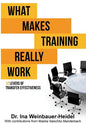 What Makes Training Really Work: 12 Levers Of Transfer Effectiveness - Paperback