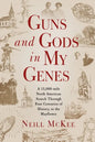 Guns and Gods in My Genes: A 15,000-mile North American search through four centuries of history, to the Mayflower - Paperback