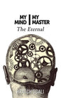 My Mind My Master: The Eternal - Paperback
