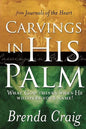 Carvings in His Palm: What God Thinks When He Whispers Your Name - Paperback