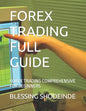 Forex Trading Full Guide: Forex Trading Comprehensive for Beginners - Paperback