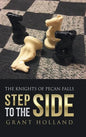 Step to the Side: The Knights of Pecan Falls - Hardcover