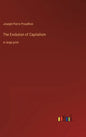 The Evolution of Capitalism: in large print - Hardcover