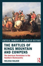 The Battles of Kings Mountain and Cowpens: The American Revolution in the Southern Backcountry - Paperback
