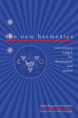 The New Hermetics: 21st Century Magick for Illumination and Power - Paperback