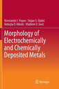 Morphology of Electrochemically and Chemically Deposited Metals - Paperback
