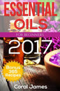 Essential Oils: Essential Oils For Beginners: Essential Oils: Bonus 365 Essential Oil Recipes - Paperback
