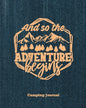Camping Journal, And So The Adventure Begins: Record & Log Family Camping Trip Pages, Favorite Campground & Campsite Travel Memories, Camping Trips No - Paperback