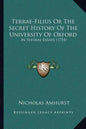 Terrae-Filius Or The Secret History Of The University Of Oxford: In Several Essays (1754) - Paperback