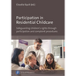 Participation in Residential Childcare: Safeguarding Children's Rights Through Participation and Complaint Procedures - Paperback
