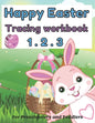 Happy easter 1. 2. 3 Tracing workbook For Preschoolers and Toddlers: Learn To Read & Write Activity Workbook Learning coloring & Writing, Tracing ... - Paperback