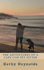 The Adventures of a Cape Cod Pet Sitter - Hardcover