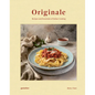 Originale: Recipes and Essentials of Italian Cooking - Hardcover