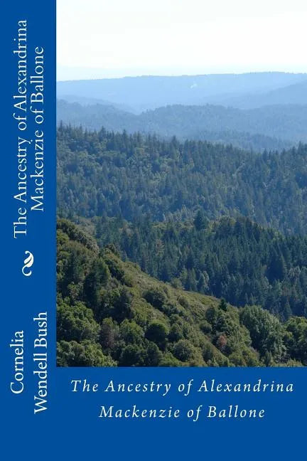 Ancestry of Alexandrina Mackenzie of Ballone - Paperback